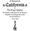 A Sojourn in California by the King’s Orphan: The Travels and Sketches of G.M. Waseurtz