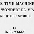 The Time Machine, The Wonderful Visit, and Other Stories